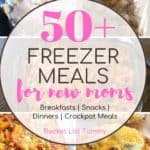 Collage of freezer meal recipes with text overlay of freezer meals for new moms | Bucket List Tummy