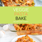 Veggie Pasta Bake with text overlay | Bucket List Tummy