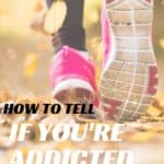 Girl running with text overlay | How to tell if addicted to exercise