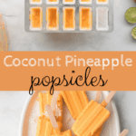 pineapple coconut popsicles on white bowl with text overlay