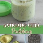 Avocado chia pudding with fresh ingredients displayed.